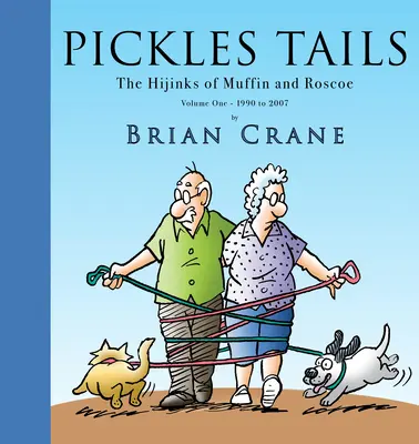 Pickles Tails Volume 1 : Les frasques de Muffin et Roscoe Volume 1 : 1990-2007 - Pickles Tails Volume One: The Hijinks of Muffin & Roscoe Volume One: 1990-2007