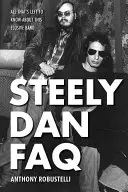 Steely Dan FAQ : Tout ce qu'il faut savoir sur ce groupe insaisissable - Steely Dan FAQ: All That's Left to Know About This Elusive Band