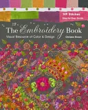 Le livre de broderie : Ressource visuelle de couleurs et de motifs - 149 points - Guide pas à pas - The Embroidery Book: Visual Resource of Color & Design - 149 Stitches - Step-By-Step Guide