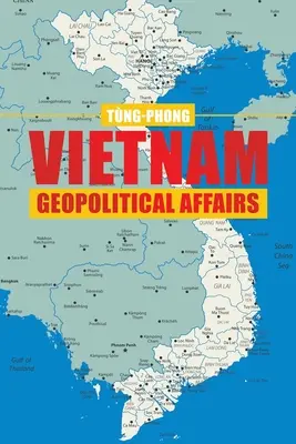 Affaires géopolitiques du Viêt Nam - Vietnam Geopolitical Affairs