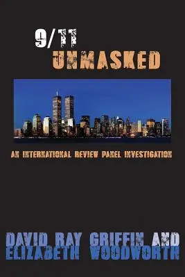 Le 11 septembre démasqué : Une enquête du Comité international d'examen - 9/11 Unmasked: An International Review Panel Investigation