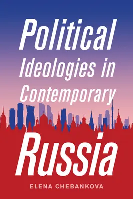 Les idéologies politiques dans la Russie contemporaine - Political Ideologies in Contemporary Russia