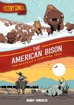 Bandes dessinées sur l'histoire : Le bison américain : L'histoire de la survie du bison - History Comics: The American Bison: The Buffalo's Survival Tale