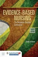 Soins infirmiers fondés sur des données probantes : Le lien entre la recherche et la pratique : Le lien entre la recherche et la pratique [Avec code d'accès] - Evidence-Based Nursing: The Research Practice Connection: The Research Practice Connection [With Access Code]