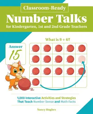 Des histoires de nombres pour les enseignants de la maternelle, du primaire et du secondaire : 1000 activités et stratégies interactives pour enseigner le sens des nombres et les mathématiques. - Classroom-Ready Number Talks for Kindergarten, First and Second Grade Teachers: 1000 Interactive Activities and Strategies That Teach Number Sense and