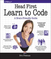 Apprendre à coder : Guide d'apprentissage du codage et de la pensée informatique - Head First Learn to Code: A Learner's Guide to Coding and Computational Thinking