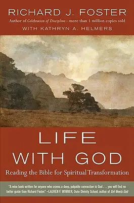 La vie avec Dieu : La lecture de la Bible pour une transformation spirituelle - Life with God: Reading the Bible for Spiritual Transformation