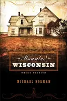 Le Wisconsin hanté - Haunted Wisconsin
