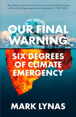 Notre dernier avertissement : Six degrés d'urgence climatique - Our Final Warning: Six Degrees of Climate Emergency