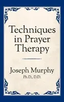 Techniques de thérapie par la prière - Techniques in Prayer Therapy