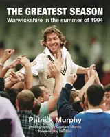 La plus belle saison - Le Warwickshire à l'été 1994 - Greatest Season - Warwickshire in the summer of 1994