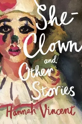 She-Clown, et autres histoires - She-Clown, and Other Stories