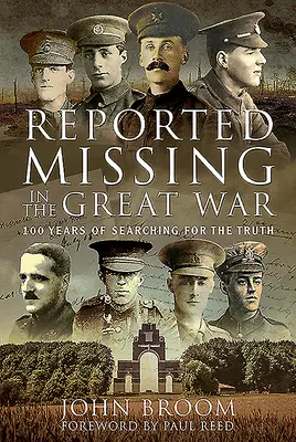 Portés disparus pendant la Grande Guerre : 100 ans de recherche de la vérité - Reported Missing in the Great War: 100 Years of Searching for the Truth