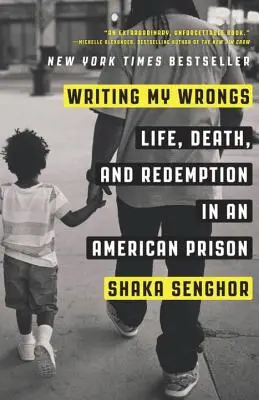 Écrire mes torts : La vie, la mort et la rédemption dans une prison américaine - Writing My Wrongs: Life, Death, and Redemption in an American Prison