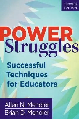 Les luttes de pouvoir : Techniques efficaces pour les éducateurs - Power Struggles: Successful Techniques for Educators