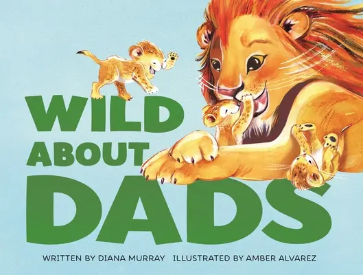 Les papas en folie - Wild about Dads