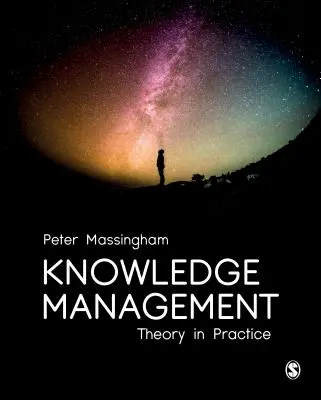 Gestion des connaissances : La théorie dans la pratique - Knowledge Management: Theory in Practice