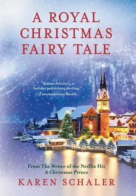 Un conte de fées royal de Noël : Un conte de fées royal de Noël : une romance de Noël sincère de l'auteur de A Christmas Prince (Netflix). - A Royal Christmas Fairy Tale: A heartfelt Christmas romance from writer of Netflix's A Christmas Prince