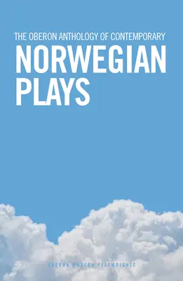 L'anthologie Oberon des pièces de théâtre norvégiennes contemporaines - The Oberon Anthology of Contemporary Norwegian Plays