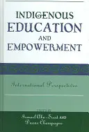 L'éducation et l'autonomisation des autochtones : Perspectives internationales - Indigenous Education and Empowerment: International Perspectives