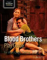 Blood Brothers - Guide de jeu pour l'examen d'art dramatique AQA GCSE - Blood Brothers Play Guide for AQA GCSE Drama