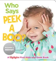 Qui dit coucou ? Un livre de cache-cache qui met en valeur les points forts de l'enfant - Who Says Peekaboo?: A Highlights First Hide-And-Seek Book
