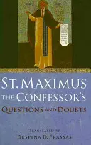 Questions et doutes de saint Maxime le Confesseur - St. Maximus the Confessor's Questions and Doubts
