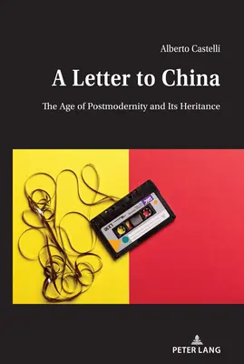 Lettre à la Chine : L'ère de la postmodernité et son héritage - A Letter to China: The Age of Postmodernity and Its Heritance