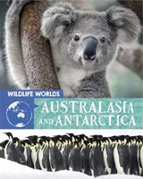 Mondes de la vie sauvage : Australasie et Antarctique - Wildlife Worlds: Australasia and Antarctica