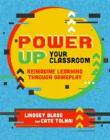 Boostez votre salle de classe : Réimaginez l'apprentissage par le jeu - Power Up Your Classroom: Reimagine Learning Through Gameplay
