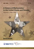 Histoire des mathématiques aux États-Unis et au Canada - Volume 1 : 1492-1930 - History of Mathematics in the United States and Canada - Volume 1: 1492-1930