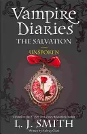 Vampire Diaries : Le Salut : Unspoken - Livre 12 - Vampire Diaries: The Salvation: Unspoken - Book 12