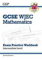 WJEC GCSE Maths Exam Exam Practice Workbook : Intermediate (avec les réponses) - WJEC GCSE Maths Exam Practice Workbook: Intermediate (includes Answers)