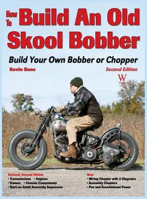 Comment construire un Old Skool Bobber : Construisez votre propre Bobber ou Chopper - How to Build an Old Skool Bobber: Build Your Own Bobber or Chopper