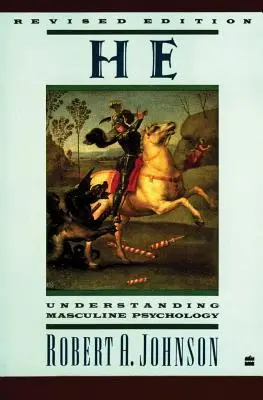 Il : Comprendre la psychologie masculine - He: Understanding Masculine Psychology