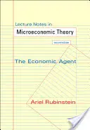 Notes de cours sur la théorie microéconomique : L'agent économique - Deuxième édition - Lecture Notes in Microeconomic Theory: The Economic Agent - Second Edition