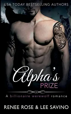 Le prix de l'Alpha : Une romance loup-garou milliardaire - Alpha's Prize: A Billionaire Werewolf Romance