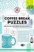 Surmenés et sous-estimés : Puzzles de la pause-café : Plus de 200 énigmes parfaites pour un mode de vie actif - Overworked & Underpuzzled: Coffee Break Puzzles: More Than 200 Puzzles Perfect for a Busy Lifestyle