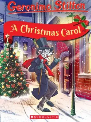 Les contes classiques de Geronimo Stilton : Un chant de Noël - Geronimo Stilton Classic Tales: A Christmas Carol