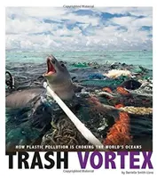 Vortex de déchets : comment la pollution plastique étouffe les océans du monde entier - Trash Vortex: How Plastic Pollution Is Choking the World's Oceans