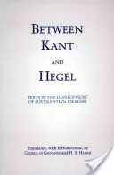 Entre Kant et Hegel - Textes sur le développement de l'idéalisme post-kantien - Between Kant and Hegel - Texts in the Development of Post-Kantian Idealism
