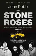 Les Stone Roses et la résurrection de la pop britannique : l'édition de la réunion - The Stone Roses and the Resurrection of British Pop: The Reunion Edition