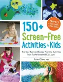 150+ activités sans écran pour les enfants : les meilleures et les plus faciles activités de jeu de Funathomewithkids.Com ! - 150+ Screen-Free Activities for Kids: The Very Best and Easiest Playtime Activities from Funathomewithkids.Com!