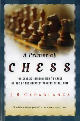Un abécédaire des échecs - A Primer of Chess