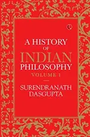 Histoire de la philosophie indienne Vol 1 - A History of Indian Philosophy Vol 1