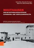 Mauthausen Und Die Nationalsozialistische Expansions- Und Verfolgungspolitik (Mauthausen et la politique d'expansion et de contrôle national-socialiste) - Mauthausen Und Die Nationalsozialistische Expansions- Und Verfolgungspolitik