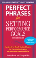 Des phrases parfaites pour fixer des objectifs de performance - Perfect Phrases for Setting Performance Goals