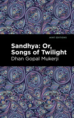 Sandhya : ou les chants du crépuscule - Sandhya: Or, Songs of Twilight