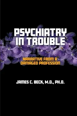 La psychiatrie en difficulté : Récit d'une profession endommagée - Psychiatry in Trouble: Narrative from a Damaged Profession