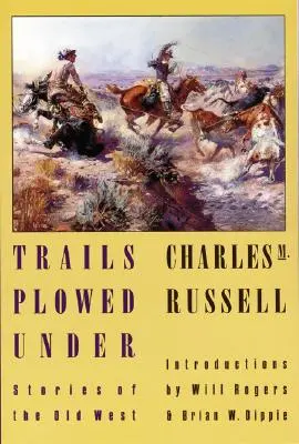 Les pistes labourées : Histoires du vieil Ouest - Trails Plowed Under: Stories of the Old West